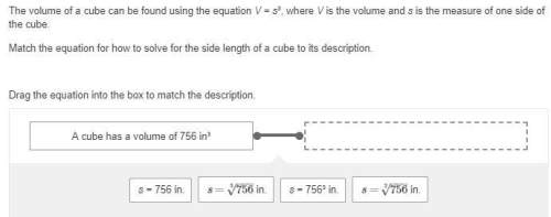 Ineed !  the volume of a cube can be found using the equation v = s³, where v is the volume a