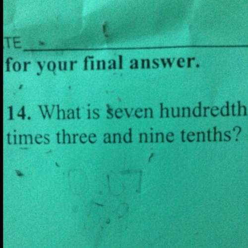 What is seven hundredths times three and nine tenths