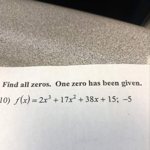 Find all zeros. one zero had been give