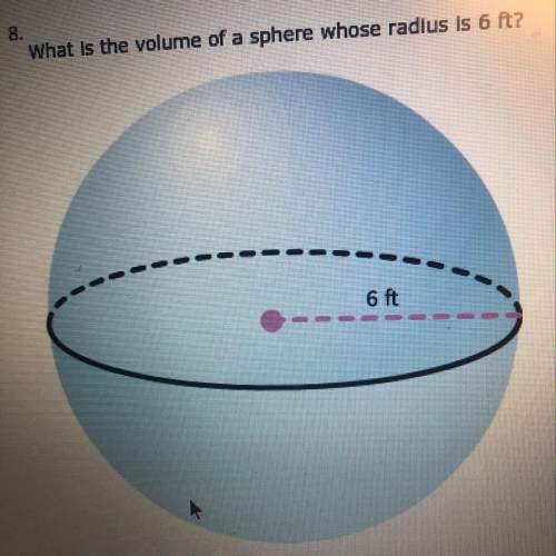 What is the volume of a sphere whose radius is 6 ft