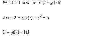 What is the value of (f-g)(7)?  f(x)=2+x; g(x)=x^2+5 (f-g)(7)=[1]