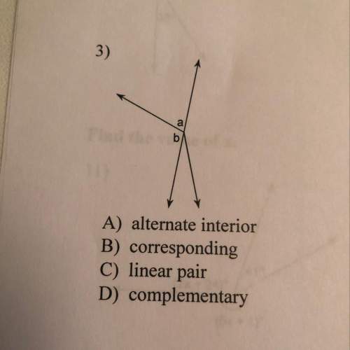 A) alternate interior b) corresponding c) linear pair d) complementary