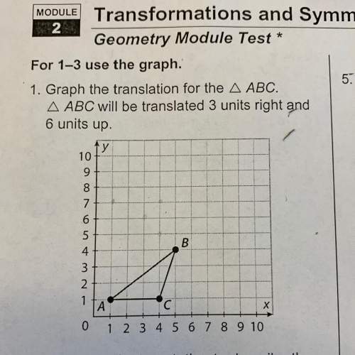 Graph the translation for the a abc.a abc will be translated 3 units right and 6 units up.