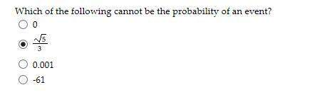 Which of the following cannot be the probability of an event?