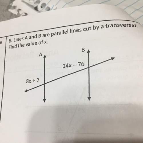 Lines a and b are parallel lines are cut by transversal find the value of x