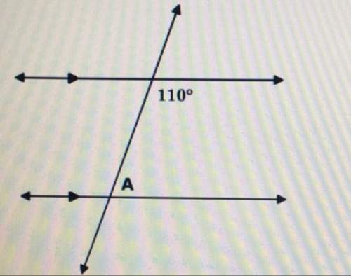 What is the measure of angle a?  a. 110 b. 70 c. 250 d. 55