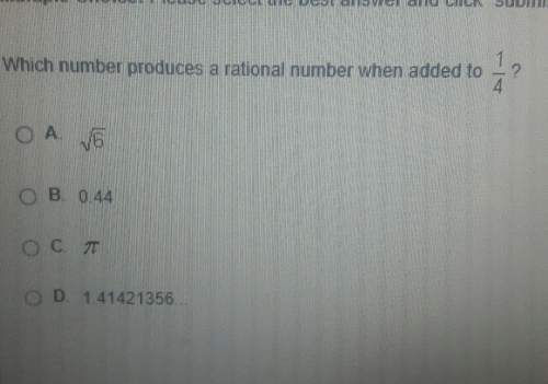 Which number produces a rational number when added to 1/4?