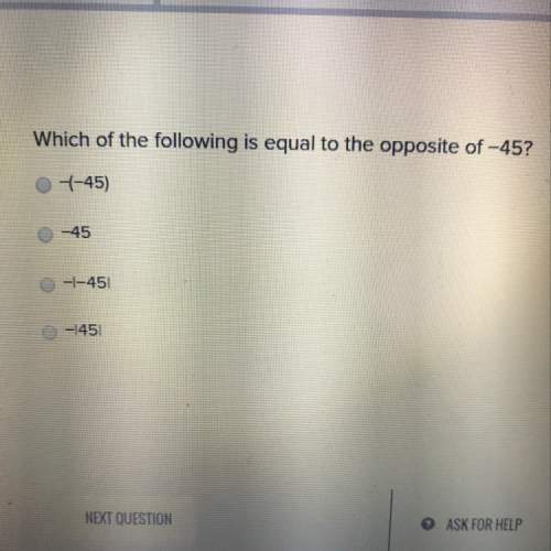 Which of the following is equal to the opposite of -45
