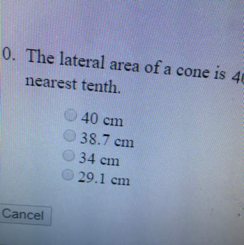 The lateral area of the cone is 400 pi cm squared. the radius is 10 cm. find the slant height of the