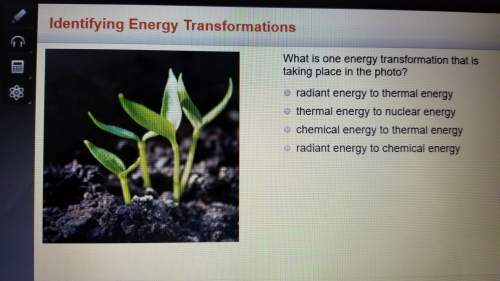 Answer asap. 10 points. i will give brainliest.what is one energy transformation that is