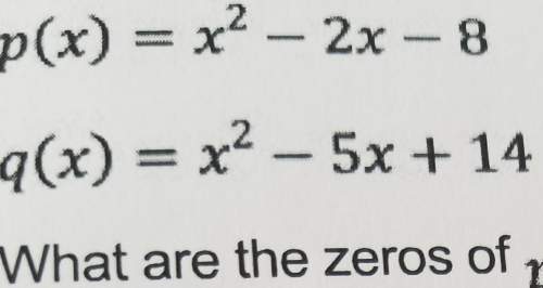 P(x)=x^2-2x-8 and q(x)=x^2-5x+14 what are the zeros of p(x) +q(x)?