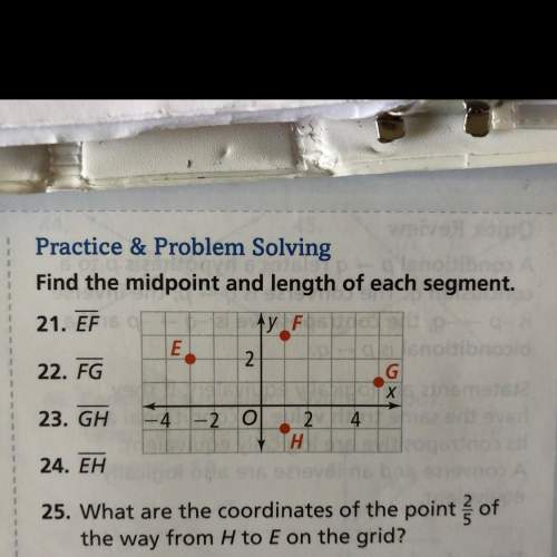 Need i need to find the midpoint of ef, fg, gh, and eh! and if you could answer #25. that would be