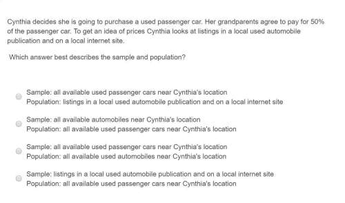 Correct answer only !  cynthia decides she is going to purchase a used passenger car. he