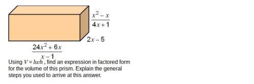 Using v = lwh , find an expression in factored form for the volume of this prism. explain the genera