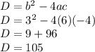 D=b^2-4ac\\D=3^2-4(6)(-4)\\D=9+96\\D=105