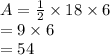 A =  \frac{1}{2}  \times 18 \times 6 \\  = 9 \times 6 \\  = 54 \:  \:  \:  \:  \: