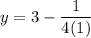 y=3-\dfrac{1}{4(1)}