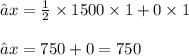∆x =  \frac{1}{2} \times 1500 \times 1 + 0 \times 1 \\   \\ ∆x = 750 + 0 = 750