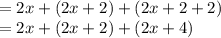 = 2x +(2x+2)+(2x+2+2)\\=  2x+(2x+2)+(2x+4)