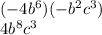(-4b^6)(-b^2c^3)\\4b^8c^3