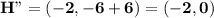 \mathbf{H"  = (-2,-6 + 6) = (-2,0)}