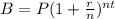 B=P(1+\frac{r}{n}})^{nt}