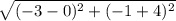 \sqrt{(-3-0)^2+(-1+4)^2}