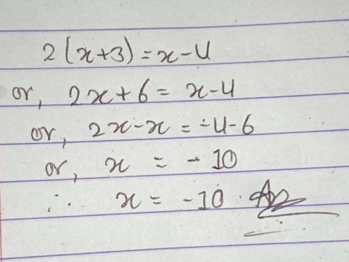 2(x+3)=x-4
Anyone know the answer please lol