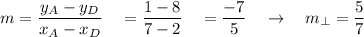 m=\dfrac{y_A-y_D}{x_A-x_D}\quad =\dfrac{1-8}{7-2}\quad =\dfrac{-7}{5}\quad \rightarrow \quad m_{\perp}=\dfrac{5}{7}