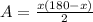 A=\frac{x(180-x)}{2}