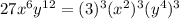 27x^6y^{12}=(3)^3(x^2)^3(y^4)^3