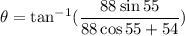\theta=\tan^{-1}(\dfrac{88\sin55}{88\cos55+54})