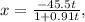 x = \frac{-45.5t}{1+0.91t} ,