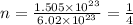 n  = \frac{1.505 \times  {10}^{23} }{6.02 \times  {10}^{23} }   = \frac{1}{4}  \\