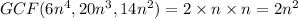 GCF(6n^4, 20n^3,14n^2)=2\times n\times n=2n^2