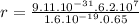 r=\frac{9.11.10^{-31}.6.2.10^{7}}{1.6.10^{-19}.0.65}
