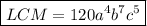 \boxed{LCM=120a^4b^7c^5}