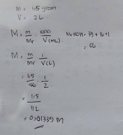 Calculate the molarity (M) of a solution that contains 1.5 grams of KOH and has a volume of 2.0 L. Y