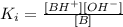 K_i  =  \frac{[BH^+] [OH^-]}{[B]}
