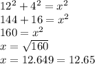 12^2+4^2=x^2\\144+16=x^2\\160=x^2\\x=\sqrt{160} \\x=12.649=12.65