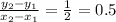 \frac{y_2 - y_1}{x_2 - x_1} = \frac{1}{2} = 0.5