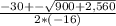 \frac{-30+-\sqrt{900+2,560} }{2*(-16)}