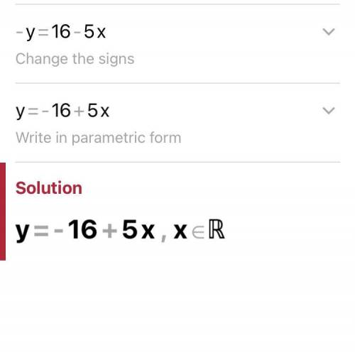 Given 5x - y = 16, solve for y