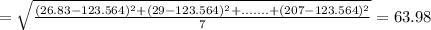 =\sqrt{\frac{(26.83-123.564)^2+(29-123.564)^2+.......+(207-123.564)^2}{7}}=63.98