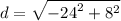 d =  \sqrt{ { - 24}^{2}  +  {8}^{2} }