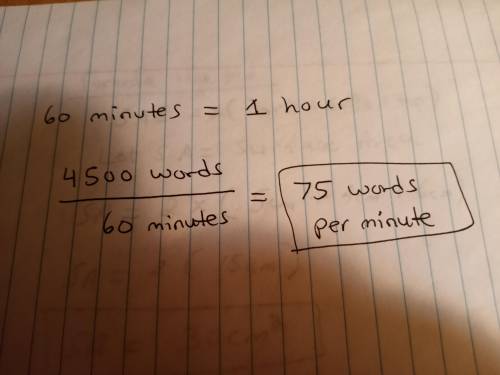 You type 4500 words per hour. How many words do you type
per minute?
