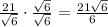 \frac{21}{\sqrt{6}}\cdot\frac{\sqrt{6}}{\sqrt{6}} = \frac{21\sqrt{6}}{6}