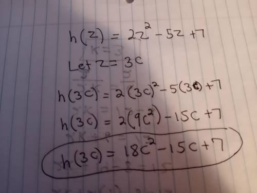 If h(z)=2z2-5z+7, find h(3c)