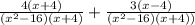\frac{4(x + 4)}{(x^2 - 16)(x + 4)} + \frac{3(x - 4)}{(x^2 - 16)(x + 4))}