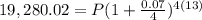 19,280.02=P(1+\frac{0.07}{4})^{4(13)}